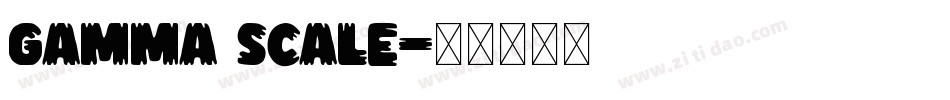 Gamma Scale字体转换